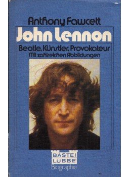 Anthony Fawcett - John Lennon - Beatle, Künstler, Provokateur, Bergisch Gladbach 1981 antikvár könyv