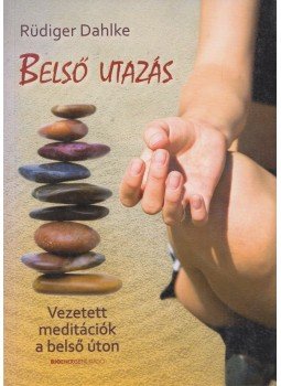 Ruediger Dahlke - Belső utazás Ruediger Dahlke - Belső utazás, 2009 antikvár könyv