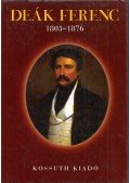 Basics Beatrix,Gerő András,Körmöczi Katalin,Molnár András - Deák Ferenc 1803-1876