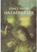 Göncz Árpád - Hazaérkezés (aláírt)