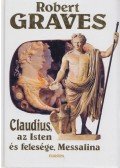 Robert Graves - Claudius, az Isten és felesége, Messalina