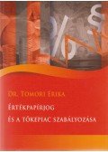 Dr. Tomori Erika - Értékpapírjog és a tőkepiac szabályozása