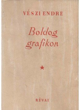 Vészi Endre - Boldog grafikon (dedikált) Vészi Endre - Boldog grafikon (dedikált), Budapest 1950 antikvár könyv