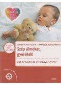 Hartmut Morgenroth,Annette Kast-Zahn - Szép álmokat, gyerekek! - Mit tegyünk az alvászavar ellen?