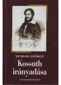 Szabad György - Kossuth irányadása (Dedikált)