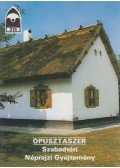Füzes Endre - Ópusztaszer - Szabadtéri Néprajzi Gyűjtemény