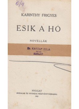 Karinthy Frigyes - Esik a hó Karinthy Frigyes - Esik a hó, Budapest 1912 antikvár könyv