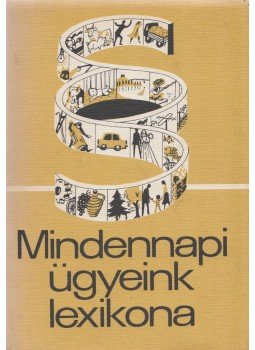Petrik Ferenc - Mindennapi ügyeink lexikona Petrik Ferenc - Mindennapi ügyeink lexikona, Budapest 1983 antikvár könyv