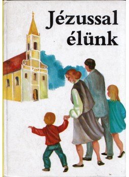 - Jézussal élünk - Jézussal élünk, Budapest 1988 antikvár könyv