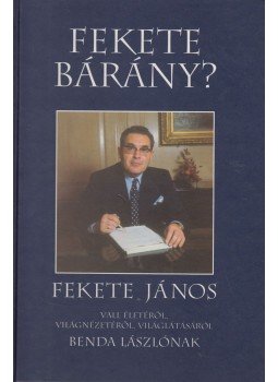 Fekete János - Fekete Bárány? (dedikált),  1999 antikvár könyv