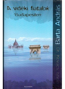 Barta András - A vidéki fiatalok Budapesten Barta András - A vidéki fiatalok Budapesten, Pécs 2005 antikvár könyv