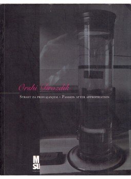  - Orshi Drozdik: Strast za prisvajanjem - Passion after appropriation, Zagreb 2003 antikvár könyv