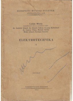 Lukáts Miklós - Elektrotechnika I. Lukáts Miklós - Elektrotechnika I., Budapest 1966 antikvár könyv