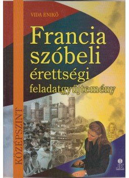 Vida Enikő - Francia szóbeli érettségi feladatgyűjtemény - középszint, Székesfehérvár 2006 antikvár könyv