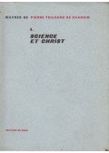 Pierre Teilhard de Chardin - Science et Christ