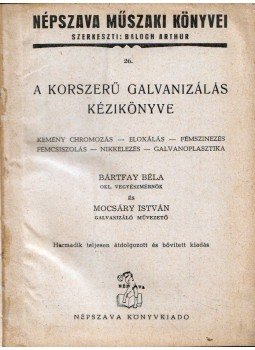 Bártfay Béla, Mocsáry István - A korszerű galvanizálás kézikönyve, Budapest 0 antikvár könyv
