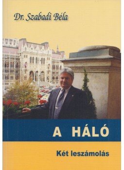 Dr. Szabadi Béla - A háló Dr. Szabadi Béla - A háló, 2006 antikvár könyv