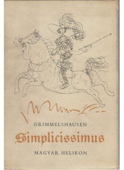 GRIMMELSHAUSEN, HANS JAKOB CHRISTOFFEL VON - A kalandos Simplicissimus I-II. GRIMMELSHAUSEN, HANS JAKOB CHRISTOFFEL VON - A kalandos Simplicissimus I-II., 1964 antikvár könyv