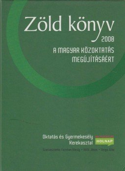 Fazekas Károly (szerk.), Köllő János (szerk.), Varga Júlia (szerk.) - Zöld könyv Fazekas Károly (szerk.), Köllő János (szerk.), Varga Júlia (szerk.) - Zöld könyv, Budapest 2008 antikvár könyv