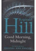 Hill, Reginald - Good Morning, Midnight