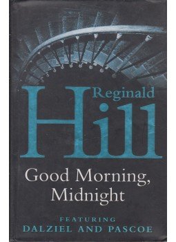 Hill, Reginald - Good Morning, Midnight Hill, Reginald - Good Morning, Midnight, London 2004 antikvár könyv