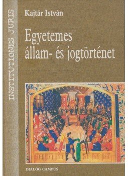 Kajtár István - Egyetemes állam- és jogtörténet Kajtár István - Egyetemes állam- és jogtörténet, Budapest-Pécs 2005 antikvár könyv