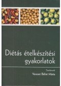 Veresné Bálint Mária - Diétás ételkészítési gyakorlatok
