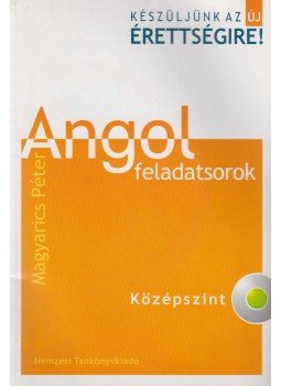 Magyarics Péter - Készüljünk az érettségire! - Angol feladatsorok – Középszint, Budapest 2004 antikvár könyv