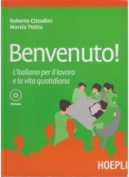 Roberto Cittadini, Marzia Trotta - Benvenuto! L'Italiano per il lavoro e la vita quotidiana, Milano 2010 antikvár könyv