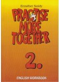 Sződy Erzsébet - Practise More Together 2. - English Workbook