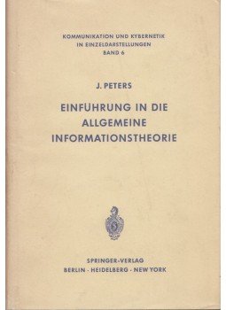 Peters, Johannes - Einführung in die allgemeine Informationstheorie Peters, Johannes - Einführung in die allgemeine Informationstheorie, Berlin-Heidelberg-New York 1967 antikvár könyv