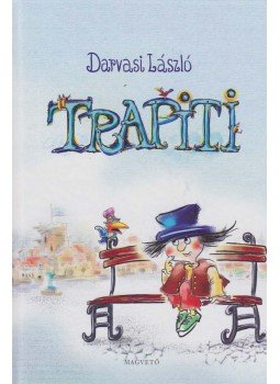 Darvasi László - Trapiti Darvasi László - Trapiti, Budapest 2012 antikvár könyv