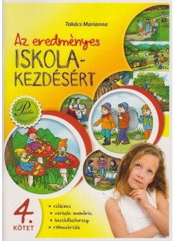 Takács Mariann - Az eredményes iskolakezdésért 4. Takács Mariann - Az eredményes iskolakezdésért 4., Debrecen 0 antikvár könyv