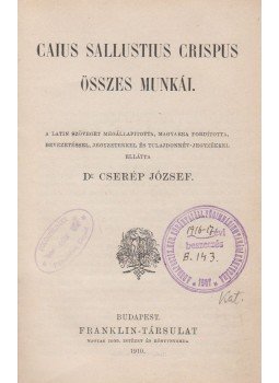 Sallustius Crispus, Caius - Caius Sallustius Crispus összes munkái Sallustius Crispus, Caius - Caius Sallustius Crispus összes munkái, Budapest 1910 antikvár könyv
