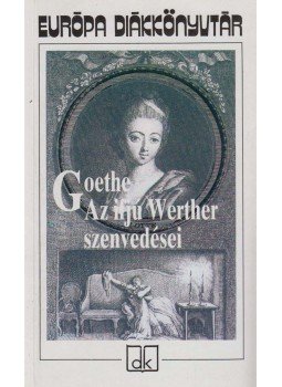 Johann Wolfgang Goethe - Az ifjú Werther szenvedései Johann Wolfgang Goethe - Az ifjú Werther szenvedései, Budapest 2003 antikvár könyv