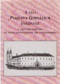 Nyeste Pál (szerk.) - A váci Piarista Gimnázium jubileumi évkönyve
