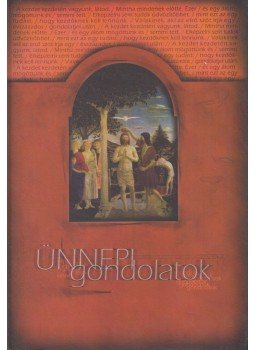 Katona Zsuzsa (szerk.), Mérei Anna (szerk.) - Ünnepi gondolatok Katona Zsuzsa (szerk.), Mérei Anna (szerk.) - Ünnepi gondolatok, Budapest 2001 antikvár könyv