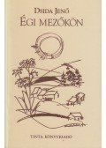 Dsida Jenő - Égi mezőkön