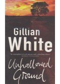 White, Gillian - Unhallowed Ground