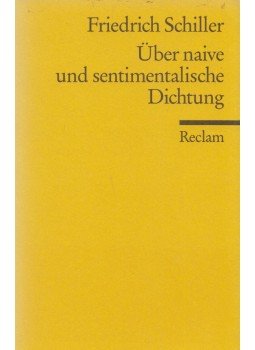 Schiller, Friedrich - Über naive und sentimentalische Dichtung Schiller, Friedrich - Über naive und sentimentalische Dichtung, Stuttgart 2005 antikvár könyv