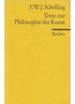 Schelling, Friedrich Wilhelm Joseph - Texte zur Philosophie der Kunst, Stuttgart 2004 antikvár könyv