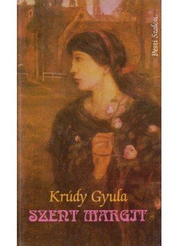 Krúdy Gyula - Szent Margit Krúdy Gyula - Szent Margit, Budapest 1996 antikvár könyv