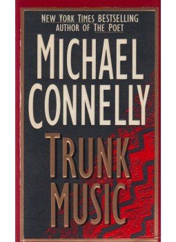 Michael Connelly - Trunk Music Michael Connelly - Trunk Music, New York 1998 antikvár könyv