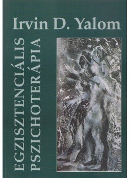 IRVIN YALOM - Egzisztenciális pszichoterápia IRVIN YALOM - Egzisztenciális pszichoterápia, Budapest 0 antikvár könyv