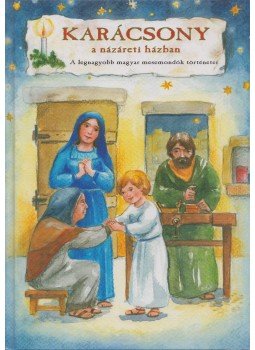 Mester Zsolt - Karácsony a názáreti házban Mester Zsolt - Karácsony a názáreti házban, Budapest 2009 antikvár könyv