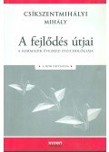 Csíkszentmihályi Mihály - A fejlődés útjai