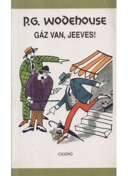 P. G. Wodehouse - Gáz van, Jeeves! P. G. Wodehouse - Gáz van, Jeeves!, Budapest 1998 antikvár könyv