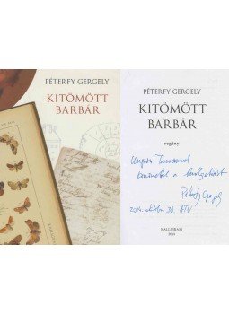 Péterfy Gergely - Kitömött barbár (dedikált) Péterfy Gergely - Kitömött barbár (dedikált), Budapest 2014 antikvár könyv