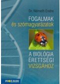 Dr. Németh Endre - Fogalmakés szómagyarázatok a biológia érettségi vizsgához