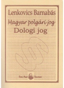 Lenkovics Barnabás - Dologi jog Lenkovics Barnabás - Dologi jog, Budapest 2006 antikvár könyv